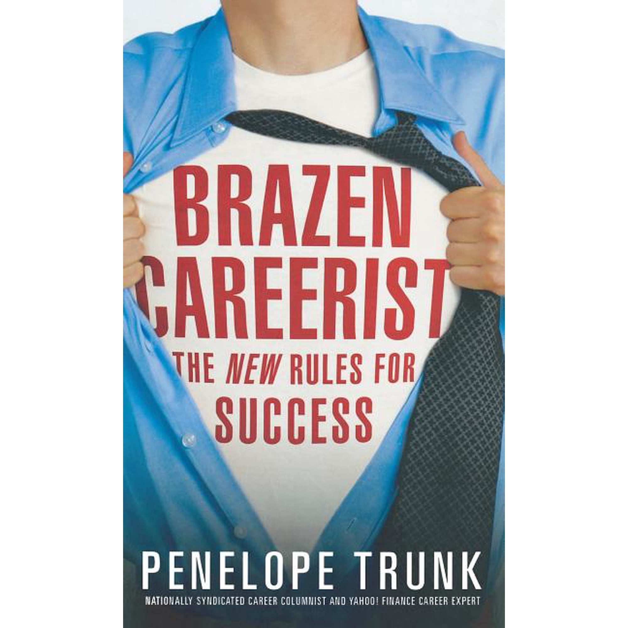 Brazen Careerist: The New Rules for Success, (Hardcover)