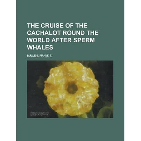 The Cruise of the Cachalot Round the World After Sperm Whales