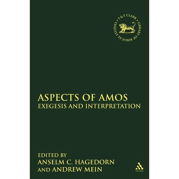 Library of Hebrew Bible/Old Testament St Aspects of Amos: Exegesis and Interpretation, Book 536, (Paperback)