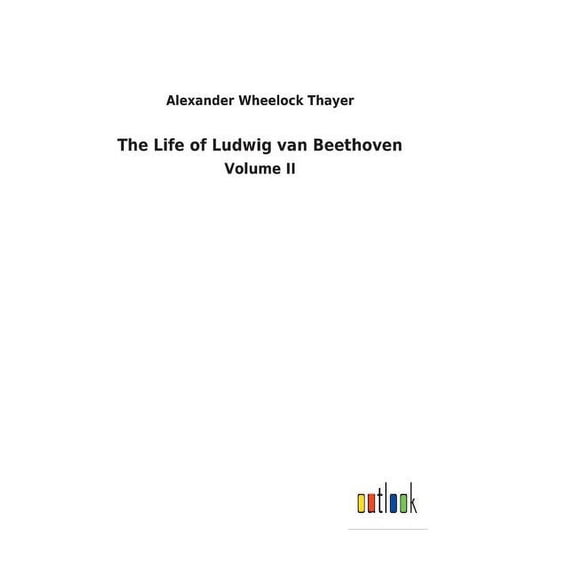The Life of Ludwig van Beethoven (Hardcover)