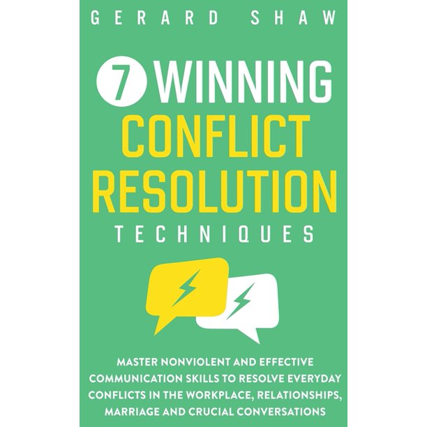 7 Winning Conflict Resolution Techniques : Master Nonviolent and