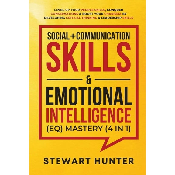 Social   Communication Skills & Emotional Intelligence (EQ) Mastery (4 in 1): Level-Up Your People Skills, Conquer C, (Paperback)