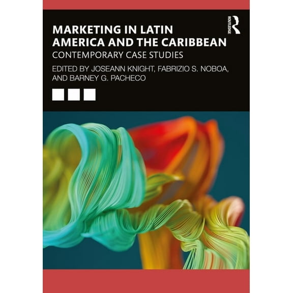 Marketing in Latin America and the Caribbean: Contemporary Case Studies, (Paperback)