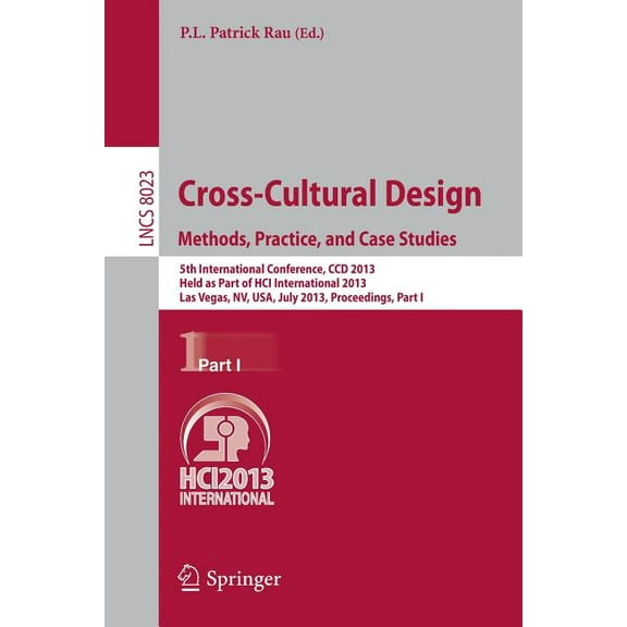 Cross-Cultural Design. Methods, Practice, and Case Studies: 5th International Conference, CCD 2013, Held as Part of Hci , (Paperback)
