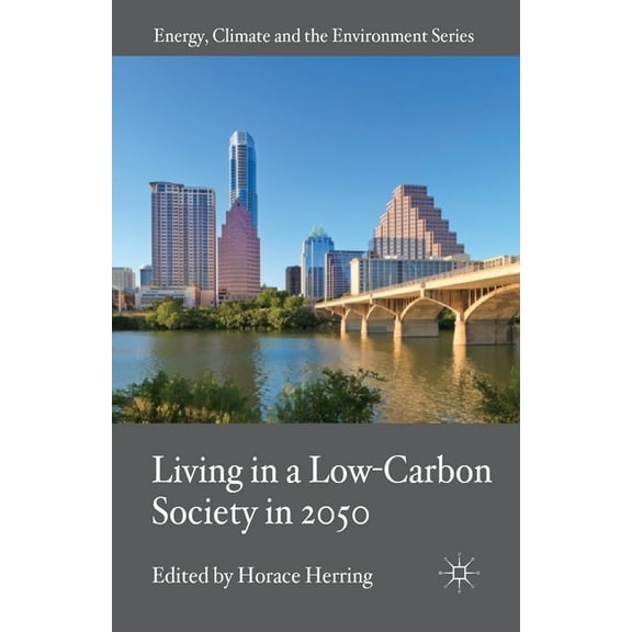 Energy, Climate and the Environment Living in a Low-Carbon Society in 2050, (Paperback)