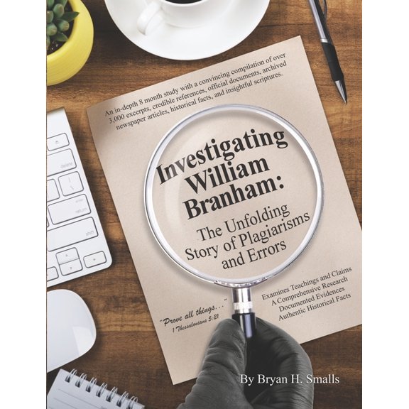 Investigating William Branham: The Unfolding Story of Plagiarisms and Errors, (Paperback)