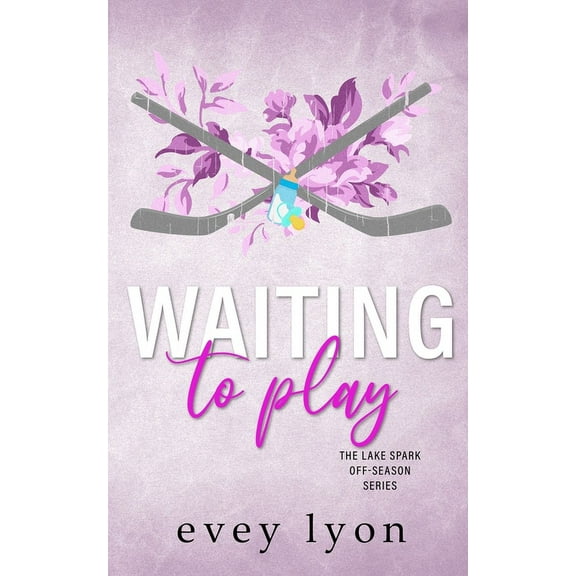 Lake Spark Off-Season Waiting to Play: A Small Town Secret Pregnancy Hockey Romance, Book 3, (Paperback)