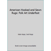 American Hooked and Sewn Rugs : Folk Art Underfoot, Used [Paperback]