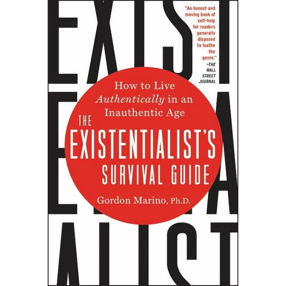 The Existentialist's Survival Guide: How to Live Authentically in an Inauthentic Age, (Paperback)