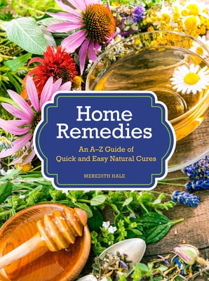 Pre-Owned Home Remedies: An A-Z Guide of Quick and Easy Natural Cures (Hardcover) 0785837078 9780785837077