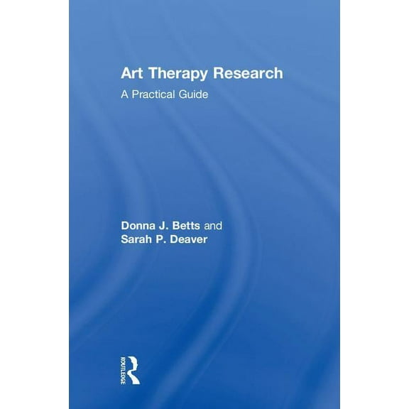 Art Therapy Research: A Practical Guide, (Hardcover)
