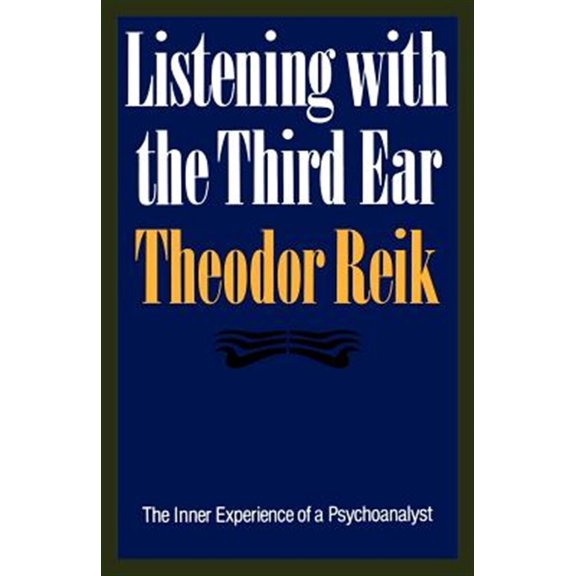 Pre-Owned Listening with the Third Ear: The Inner Experience of a Psychoanalyst (Paperback) 0374518009 9780374518004