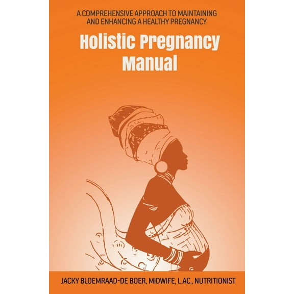 Maternal Health Manuals Holistic Pregnancy Manual, Book 1, (Paperback)