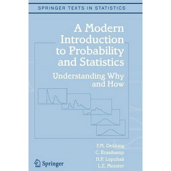 Springer Texts in Statistics A Modern Introduction to Probability and Statistics: Understanding Why and How, (Paperback)