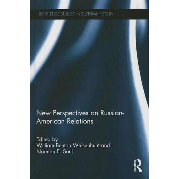Routledge Studies in Cultural History New Perspectives on Russian-American Relations, (Hardcover)