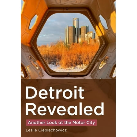 Photographer's America Detroit Revealed: Another Look at the Motor City, (Paperback)