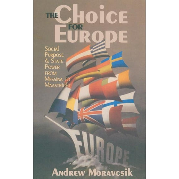 Cornell Studies in Political Economy The Choice for Europe, (Hardcover)