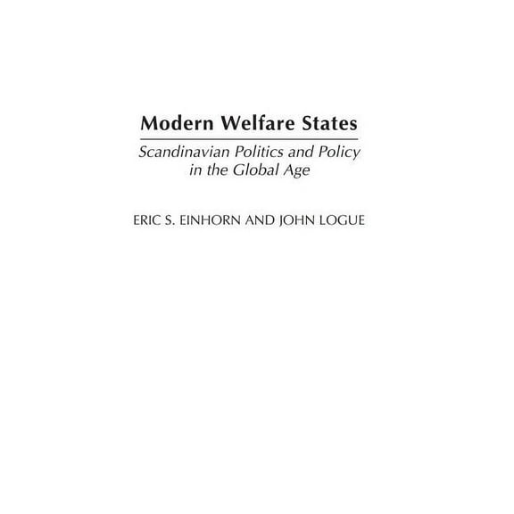 Modern Welfare States: Scandinavian Politics and Policy in the Global Agelsecond Edition, (Hardcover)