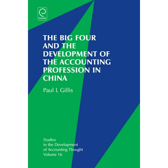 Studies in the Development of Accounting The Big Four and the Development of the Accounting Profession in China, Book 16, (Hardcover)