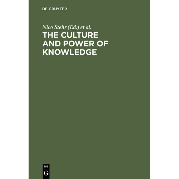 The Culture and Power of Knowledge: Inquiries Into Contemporary Societies, (Hardcover)