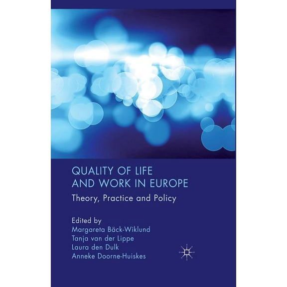Quality of Life and Work in Europe: Theory, Practice and Policy, (Paperback)