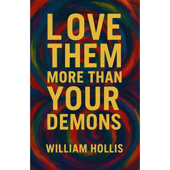 Love Them More Than Your Demons, (Paperback)