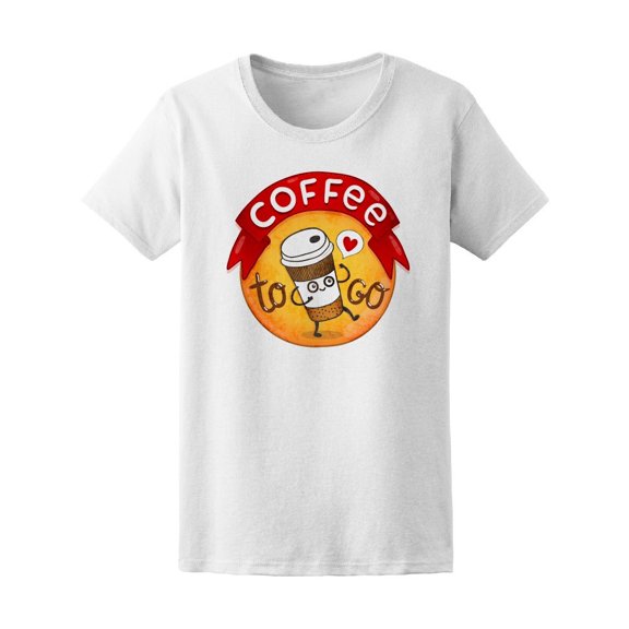 Cute Coffee Coffee To Go Tee Women's -Image by Shutterstock