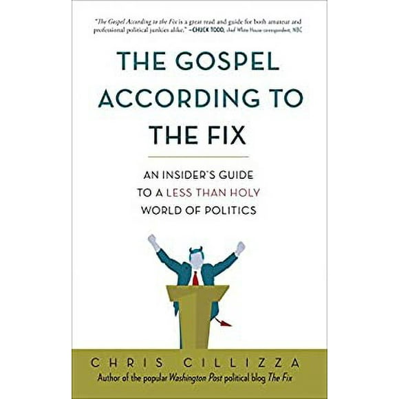 The Gospel According to the Fix : An Insider's Guide to a Less Than Holy World of Politics 9780307987099 Used / Pre-owned