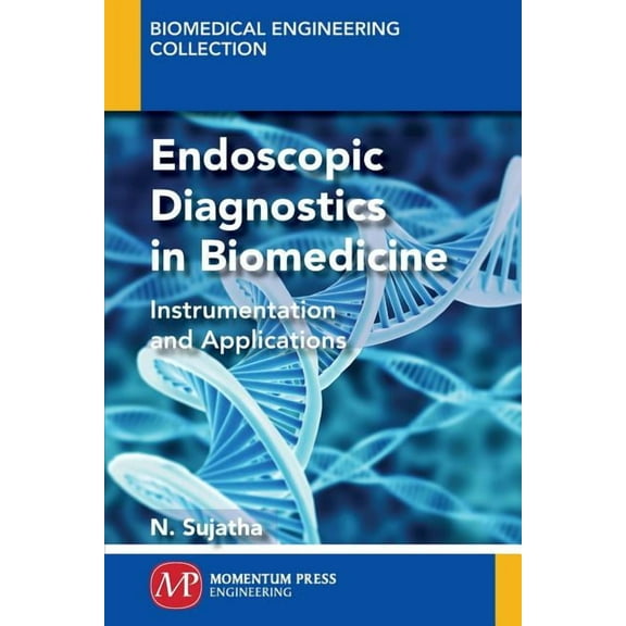 Endoscopic Diagnostics in Biomedicine: Instrumentation and Applications, (Paperback)