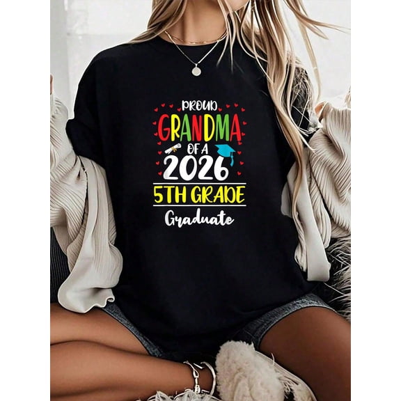 100% Cotton Unisex 1pcs - Funny Proud Grandma Of A Class Of 2026 5th Grade Graduate T-Shirt - Women's Casual Short Sleeve Top For Spring & Summer, Women Graphic T-Shirts 230g