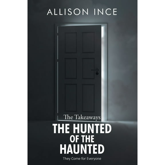 The Takeaways: They Come for Everyone The Hunted of the Haunted, Book 3, (Paperback)