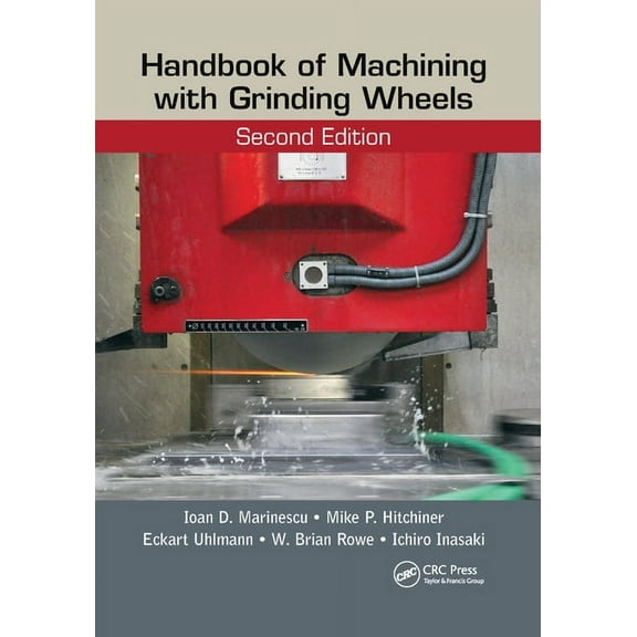 Handbook of Machining with Grinding Wheels, Second Edition, (Paperback)