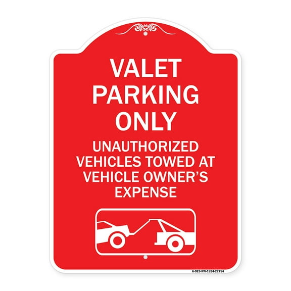 SignMission A-DES-RW-1824-22754 18 x 24 in. Designer Series Sign - Valet Parking Only Unauthorized Vehicles Towed At Owner Expense with Graphic, Red & White