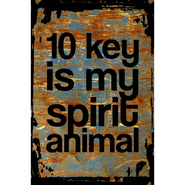 10 Key Is My Spirit Animal Quotes Sayings Accounting Calculator Beige Wall Art Decor Funny Gift 12 x 18 Inch 10 Key Is My Spirit Animal Quotes Sayings Accounting Calculator Beige Wall Art Decor Funny Gift 12 x 18 Inch
