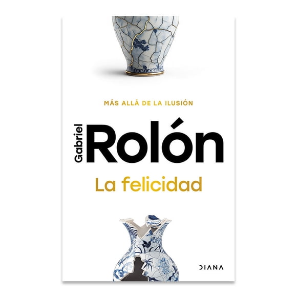 La Felicidad Editorial Planeta Mexicana Sa De Cv 0001