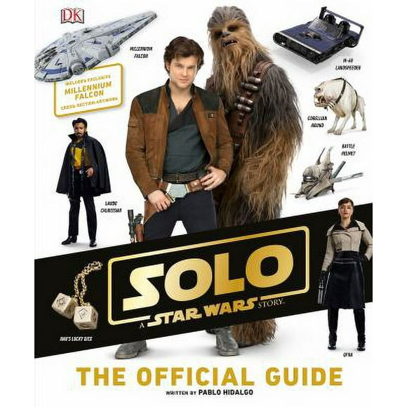 Pre-Owned Solo: A Star Wars Story the Official Guide (Hardcover) 1465466908 9781465466907