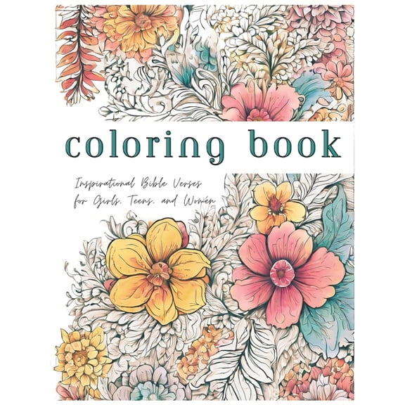 Coloring Book: Inspirational Bible Verses for Girls, Teens, and Women, (Paperback)