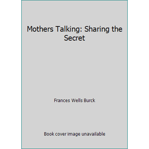 Pre-Owned Mothers Talking: Sharing the Secret (Paperback) 0312010699 9780312010690