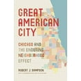thumbnail image 2 of Great American City: Chicago and the Enduring Neighborhood Effect, (Paperback), 2 of 3