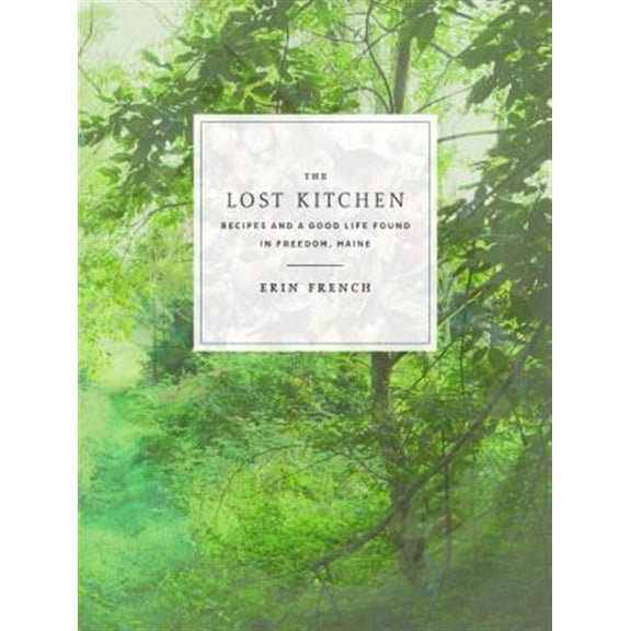 Pre-Owned The Lost Kitchen: Recipes and a Good Life Found in Freedom, Maine: A Cookbook Hardcover