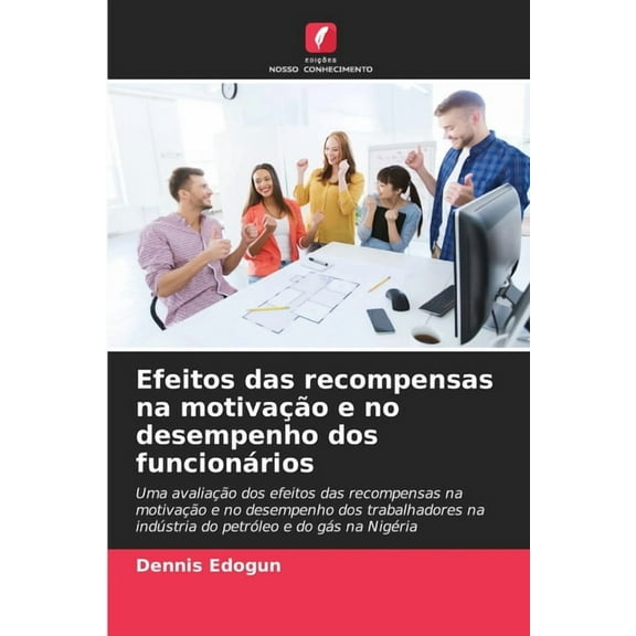 Efeitos das recompensas na motivação e no desempenho dos funcionários, (Paperback)