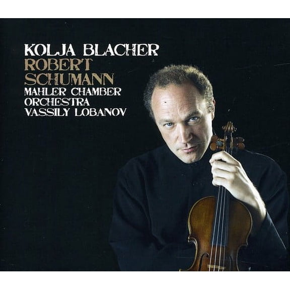 Kolja Blacher - Kolja Blacher Plays Robert Schumann - Music & Performance - CD