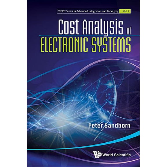 Wspc Advanced Integration and Packaging Cost Analysis of Electronic Systems, Book 1, (Hardcover)