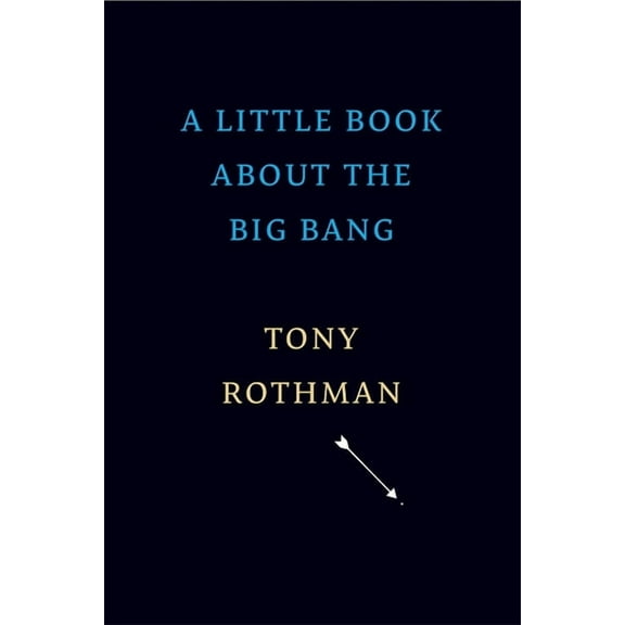 A Little Book about the Big Bang, (Hardcover)