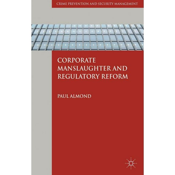 Crime Prevention and Security Management Corporate Manslaughter and Regulatory Reform, (Hardcover)