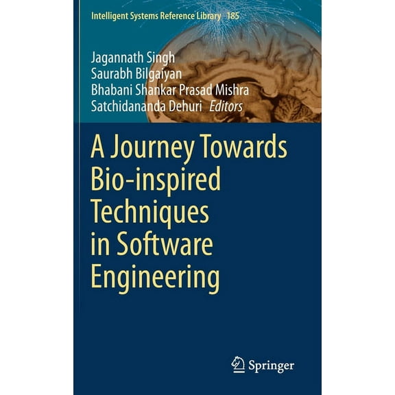 Intelligent Systems Reference Library A Journey Towards Bio-Inspired Techniques in Software Engineering, Book 185, (Hardcover)