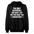 thumbnail image 2 of OXI Hoodie Sweatshirt - I'm Only Responsible For What I, Basic Casual Hoodie for Men's and Women Fleece Hoodie Long Sleeve - Black Medium, 2 of 3