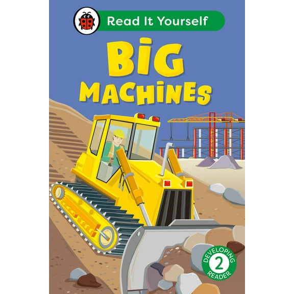 Read It Yourself Big Machines: Read It Yourself - Level 2 Developing Reader, (Hardcover)