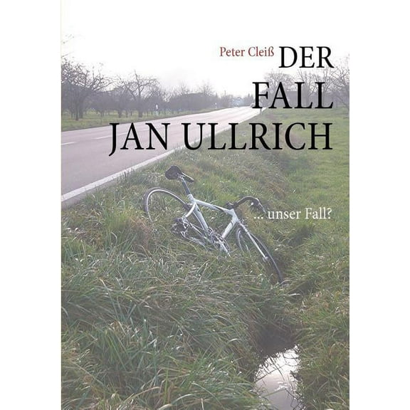 Der Fall Jan Ullrich: ... unser Fall?, (Paperback)