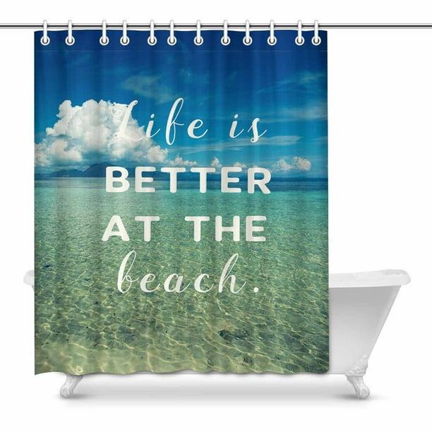 Mkhert Life Inspirational Quotes With Tropical Ocean Life Is Better At The Beach Home Decor Waterproof Polyester Fabric Shower Curtain Bathroom Sets 60x72 Inch Walmart Com Walmart Com